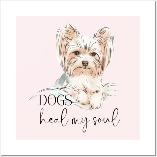 DOGS Heal my Soul - Yorkshire Terrier Posters and Art